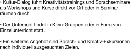 •	Kultur-Dialog führt Kreativitätstrainings und Sprachseminare